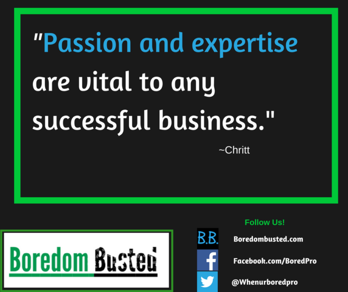 successful business, "Passion and expertise are vital to any successful business" - Chritt