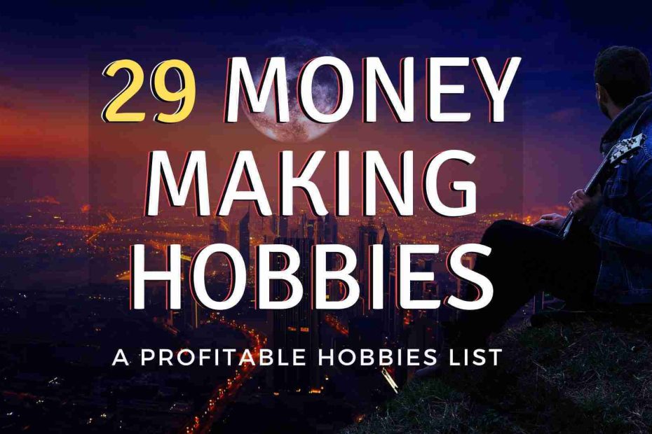 "29 money making hobbies, a profitable hobby list", man overlooking city playing guitar