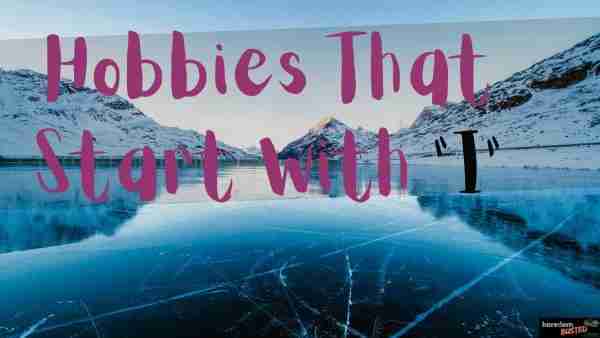 "Hobbies that start with "I", bright blue ice lake