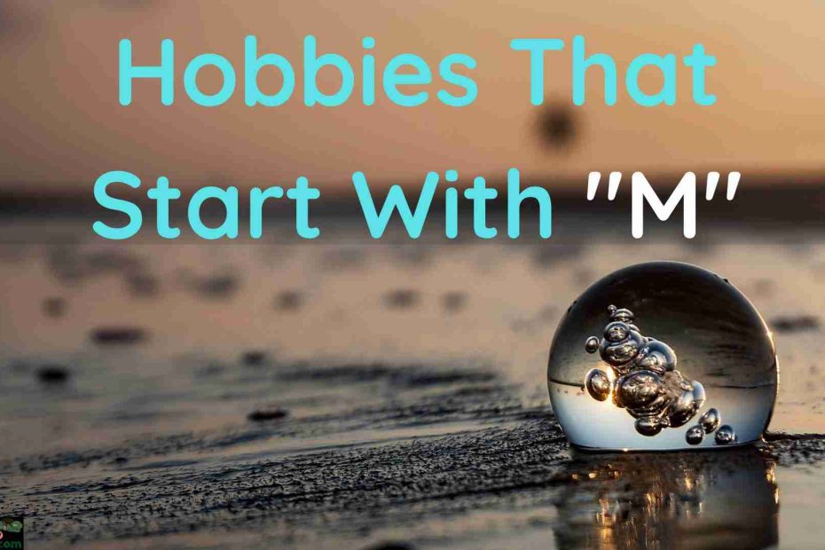 Hobbies that Start with M, marble in water