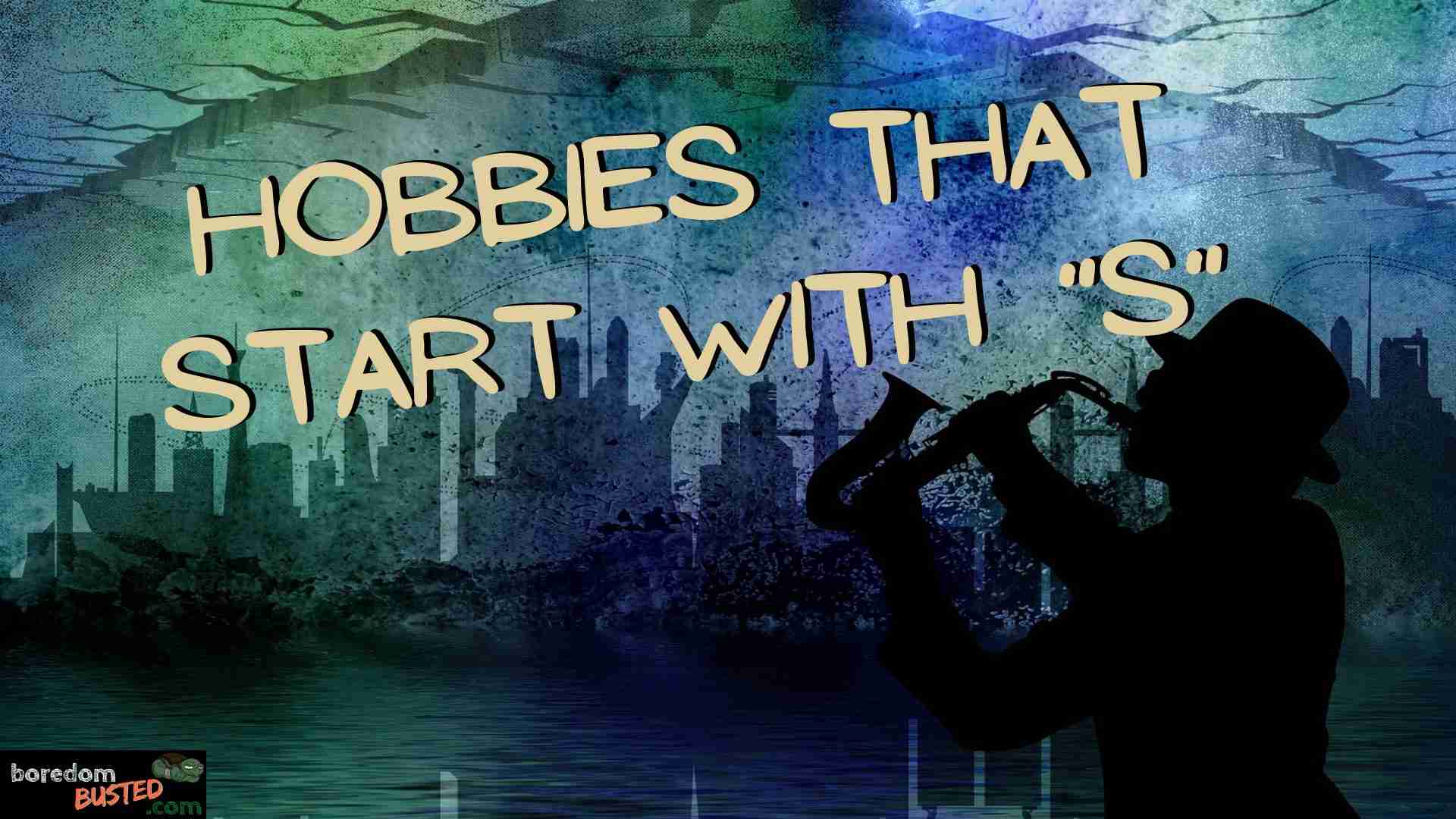 Hobbies that Start with S, man playing saxophone