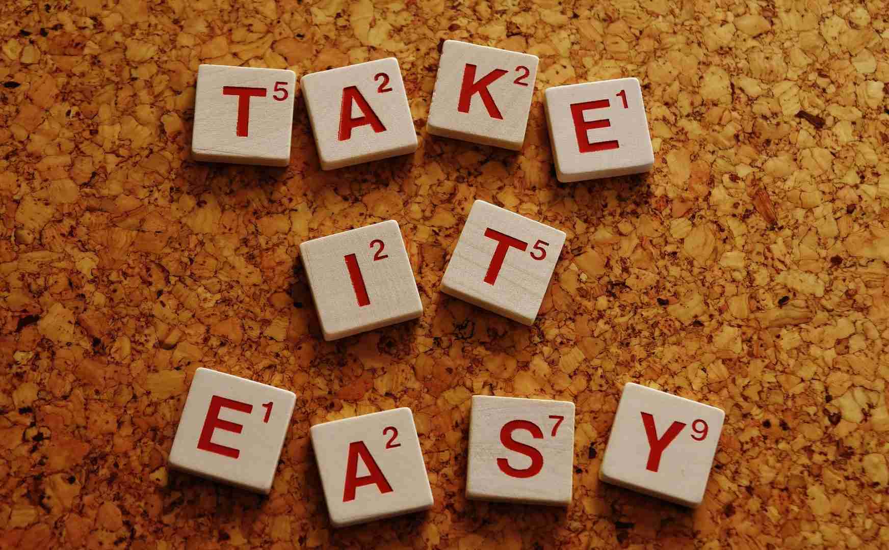 "take it easy" in scrabble letters