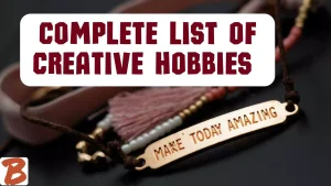 "complete list of creative hobbies", bracelet that says "make today amazing"