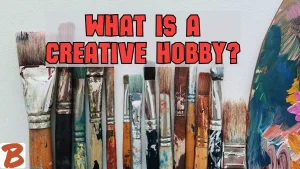 What is a creative hobby? paint brushes